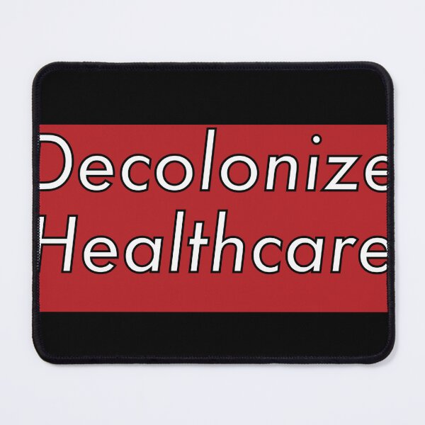 Item preview, Decolonize Healthcare - Decolonization designed and sold by jolabrese.