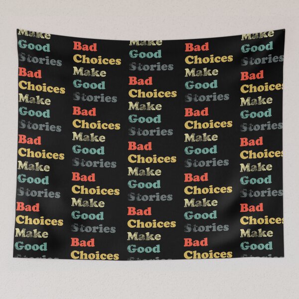 Item preview, Bad Choices Make Good Stories designed and sold by LadySaltwater.