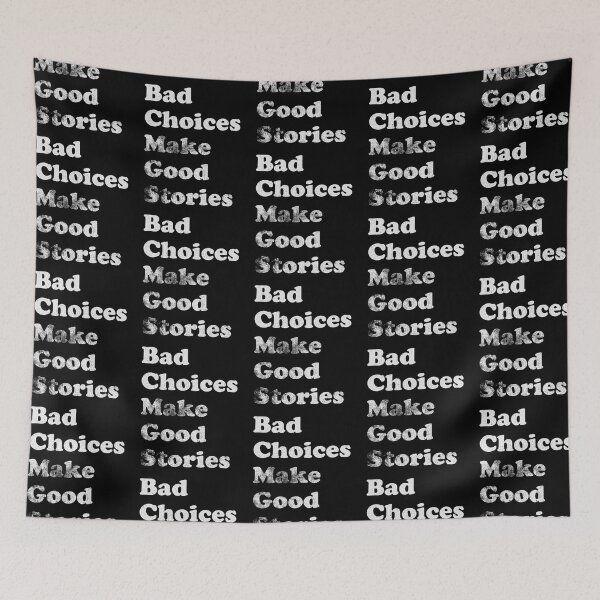 Item preview, Bad Choices Make Good Stories designed and sold by LadySaltwater.