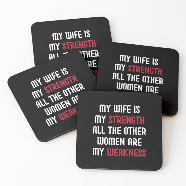 Item preview, My Wife Is My Strength All The Other Women Are My Weakness, Funny designed and sold by medben.