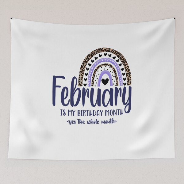 Item preview, February Is My Birth Month Yes The Whole Month designed and sold by PBJArt.