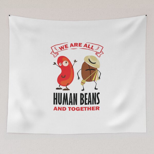 Item preview, We Are All Human Beans And Together  designed and sold by beefrancky.
