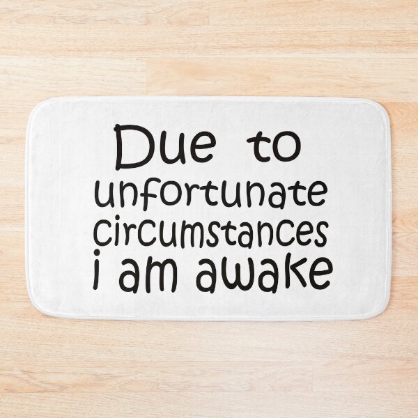 Item preview, Due to unfortunate circumstances, I am awake Essential t-shirt designed and sold by Saisaye.