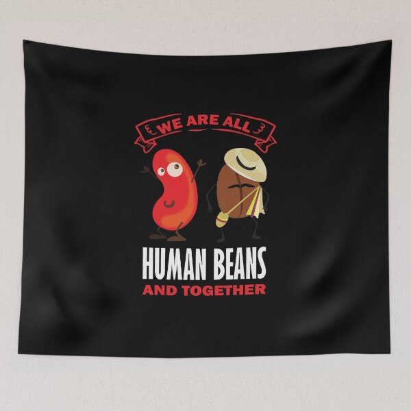 Item preview, Copy of We Are All Human Beans And Together  designed and sold by beefrancky.