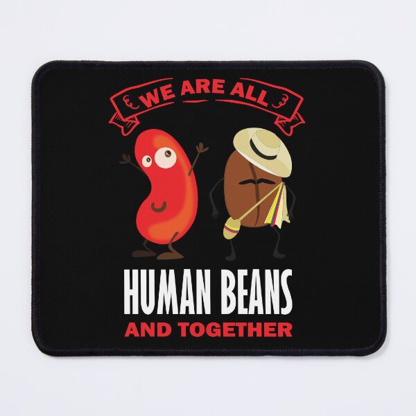 Item preview, Copy of We Are All Human Beans And Together  designed and sold by beefrancky.