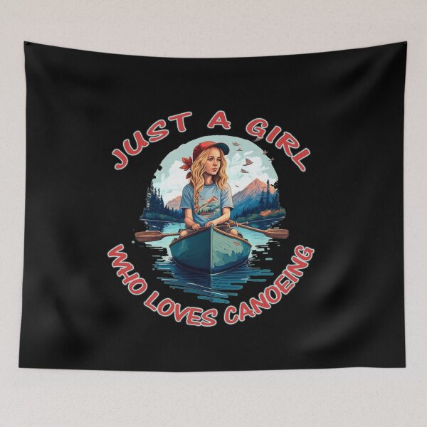 Item preview, Just a girl who loves Canoeing designed and sold by david parry.