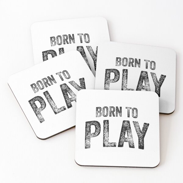 Item preview, Born To Play (Big Black Text) designed and sold by STUDIO-72.