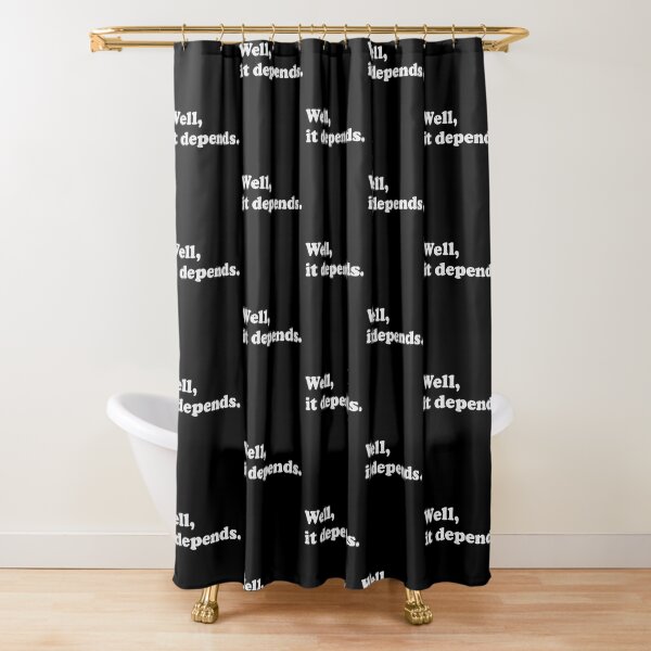 Item preview, Well, It Depends designed and sold by LadySaltwater.
