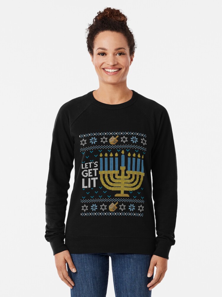 Ugly Hanukkah Sweater Let s Get Lit Jewish shirt jumper Lightweight Sweatshirt for Sale by taraJcreative Redbubble