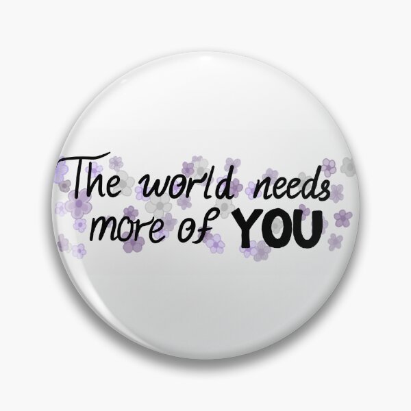 Item preview, The world needs more of YOU designed and sold by HalaKH Art.