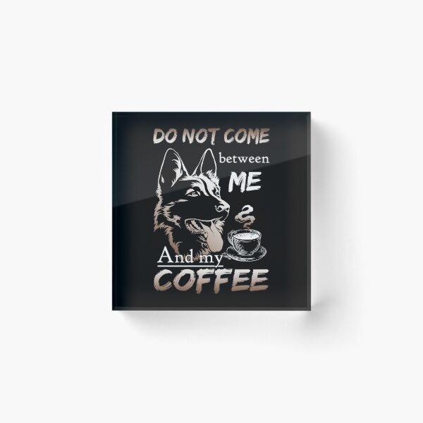 Item preview, German shepherd coffee - shepherd dog saying designed and sold by MerchPaw.