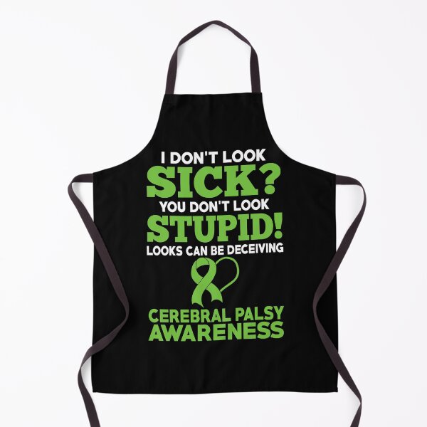 Item preview, I Don't Look Sick Cerebral Palsy Awareness designed and sold by Adolfo114.
