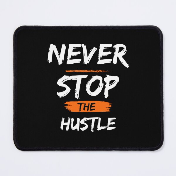 Item preview, NEVER STOP THE HUSTLE designed and sold by 2brothersgoods.