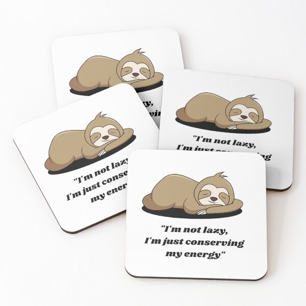 Item preview, "I'm not lazy, I'm just conserving my energy" designed and sold by chak87.