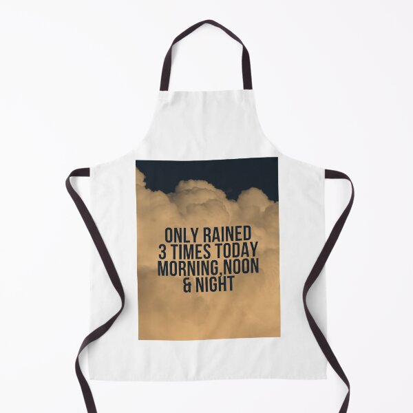 Item preview, Only rained 3 times today.Morning,Noon & Night designed and sold by CannyGoods.