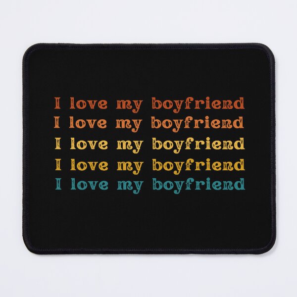 Item preview, I love my boyfriend designed and sold by CreativeBuys.