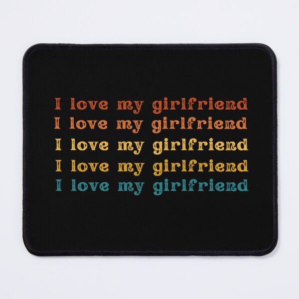 Item preview, I love my girlfriend designed and sold by CreativeBuys.