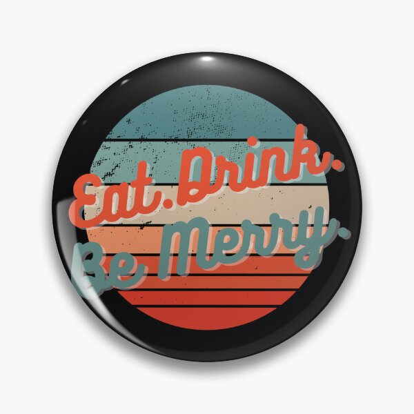 Item preview, Eat Drink Be Merry | Retro Dave Matthews Gift | DMB Lyrics | Fun Dave Matthews designed and sold by DevlynnDesigns.