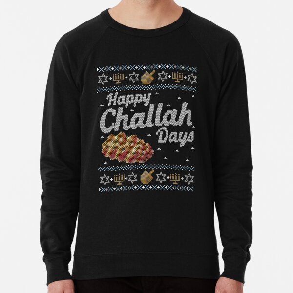 Ugly Hanukkah Sweater, Happy Challah Days, Jewish shirt Lightweight Sweatshirt