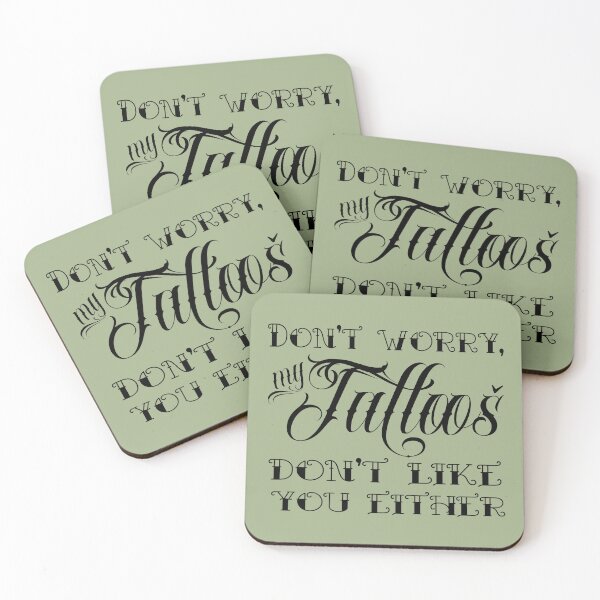 Item preview, Don't worry, my tattoos don't like you either designed and sold by hitechmom.