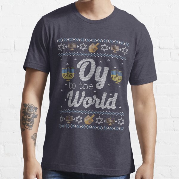 Ugly Hanukkah Sweater, Oy to the World, Funny Jewish shirt Essential T-Shirt