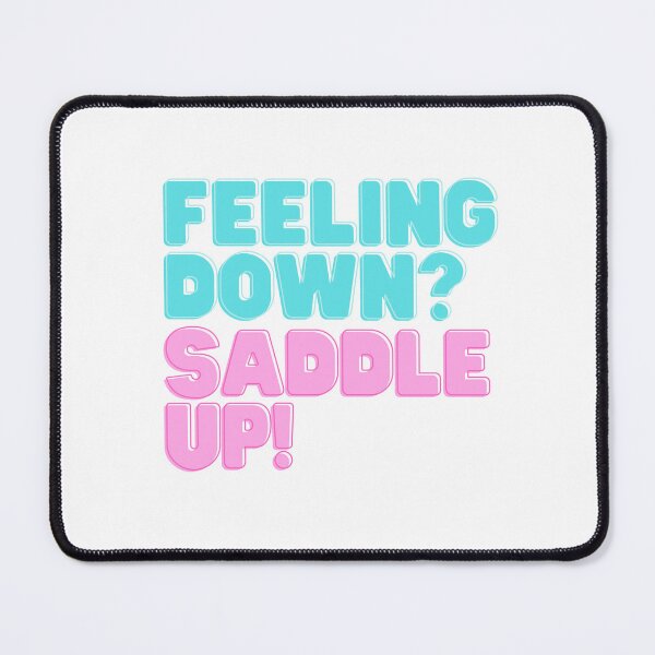 Item preview, Feeling Down Saddle Up  designed and sold by Horse-Aholic.