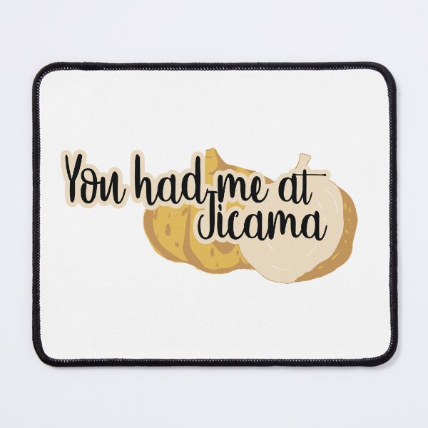 Item preview, You had me at JICAMA designed and sold by thisiserikpaul.