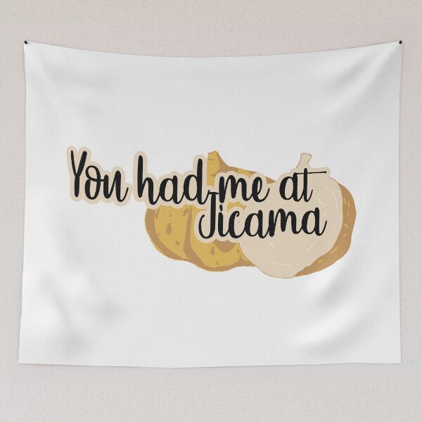 Item preview, You had me at JICAMA designed and sold by thisiserikpaul.