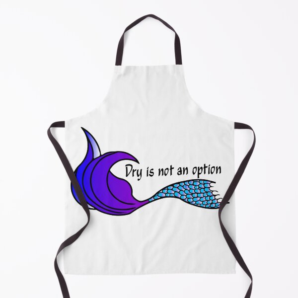 Item preview, Dry is not an option Mermaid Tail designed and sold by SunnyDazDesign.