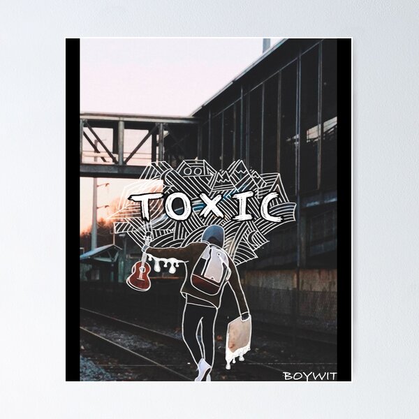 Toxic - song and lyrics by BoyWithUke