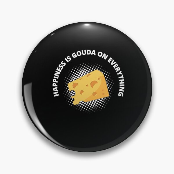 Item preview, Happiness is Gouda on everything designed and sold by lang-popart.