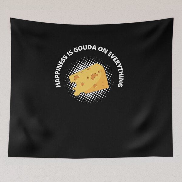 Item preview, Happiness is Gouda on everything designed and sold by lang-popart.