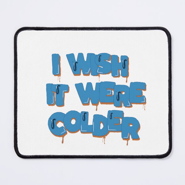 Item preview, I Wish It Were Colder designed and sold by Star Soulofficial.
