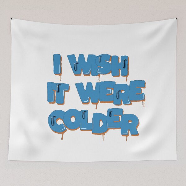Item preview, I Wish It Were Colder designed and sold by Star Soulofficial.