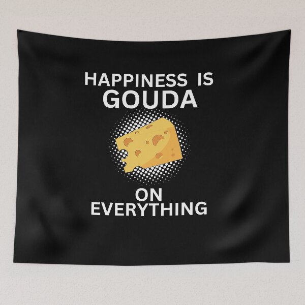 Item preview, Happiness is Gouda on everything designed and sold by lang-popart.