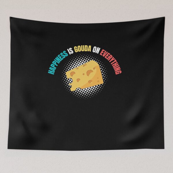 Item preview, Happiness is Gouda on everything designed and sold by lang-popart.