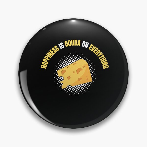 Item preview, Happiness is Gouda on everything designed and sold by lang-popart.