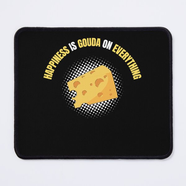 Item preview, Happiness is Gouda on everything designed and sold by lang-popart.