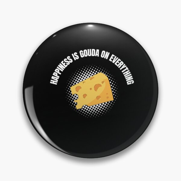 Item preview, Happiness is Gouda on everything designed and sold by lang-popart.