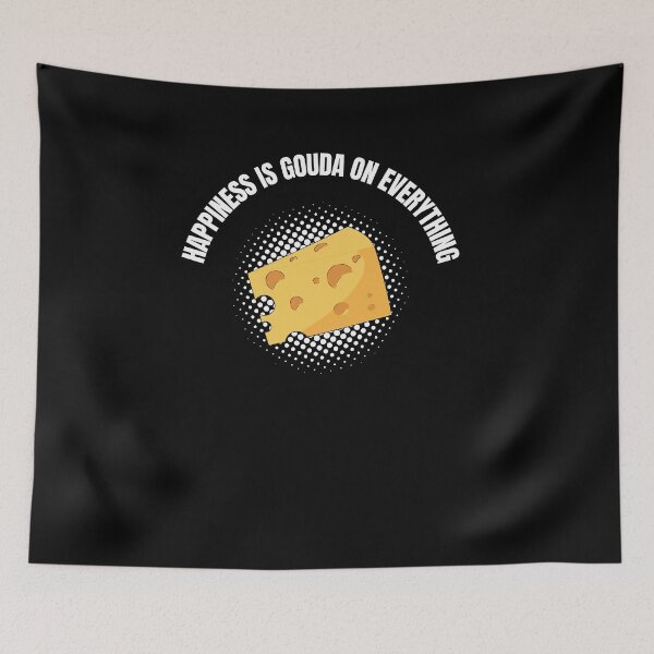 Item preview, Happiness is Gouda on everything designed and sold by lang-popart.