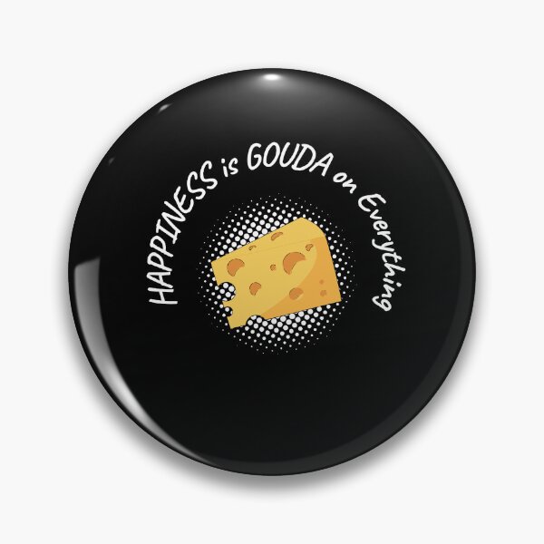 Item preview, Happiness is Gouda on everything designed and sold by lang-popart.
