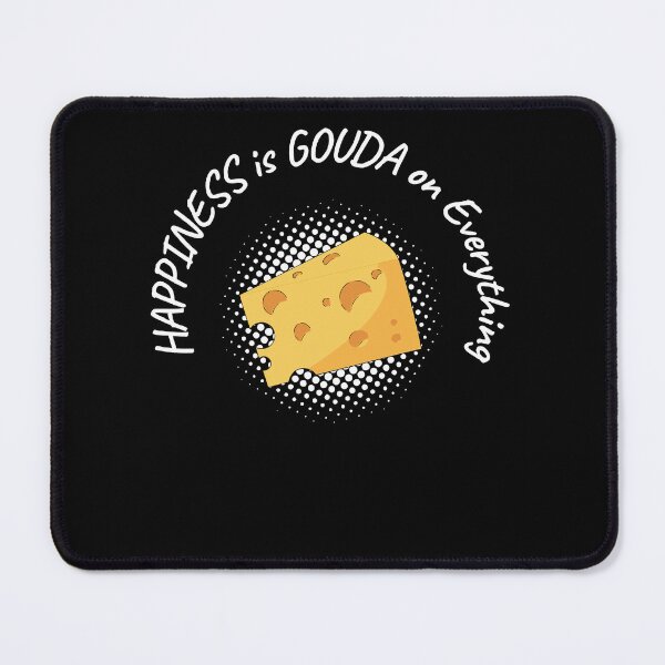 Item preview, Happiness is Gouda on everything designed and sold by lang-popart.