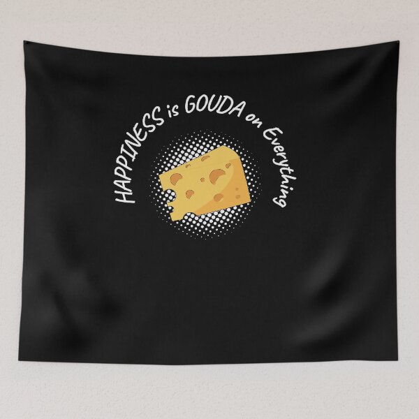 Item preview, Happiness is Gouda on everything designed and sold by lang-popart.