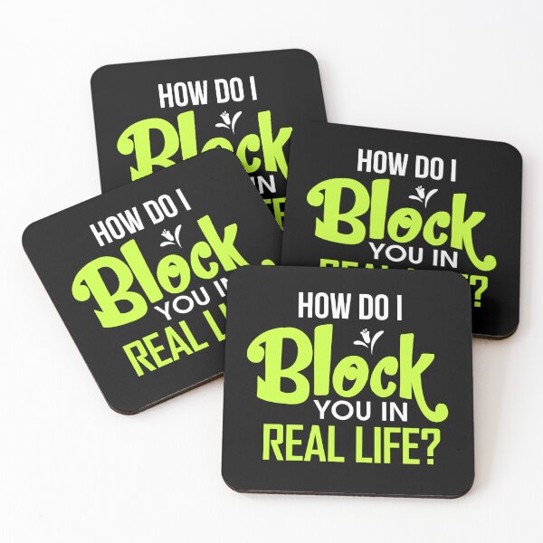 Item preview, How Do I Block You in Real Life?  designed and sold by FanityPrints.