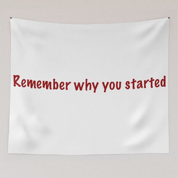 Item preview, Remember why you started designed and sold by CamoQuotes.