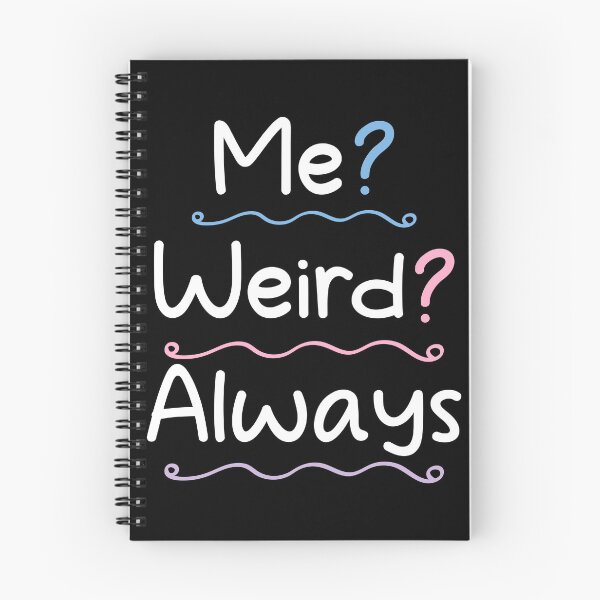 Item preview, Me weird always - weird Saying / sarcastic designed and sold by Blonc-ou.