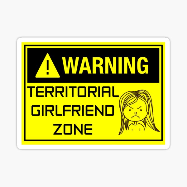 Item preview, Warning Territorial Girlfriend Zone Funny  designed and sold by scoutsunlimited.