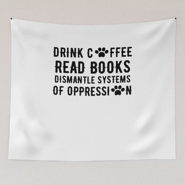 Item preview, drink coffee read books dismantle systems of oppression cat designed and sold by wearebnw.