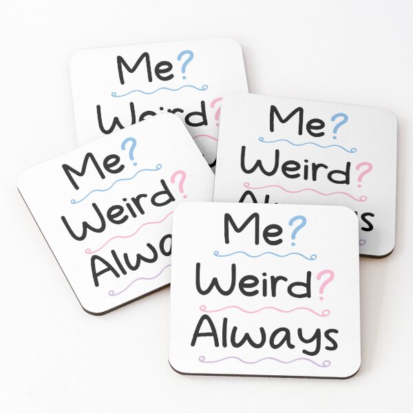 Item preview, Me weird always - weird Saying / sarcastic designed and sold by Blonc-ou.