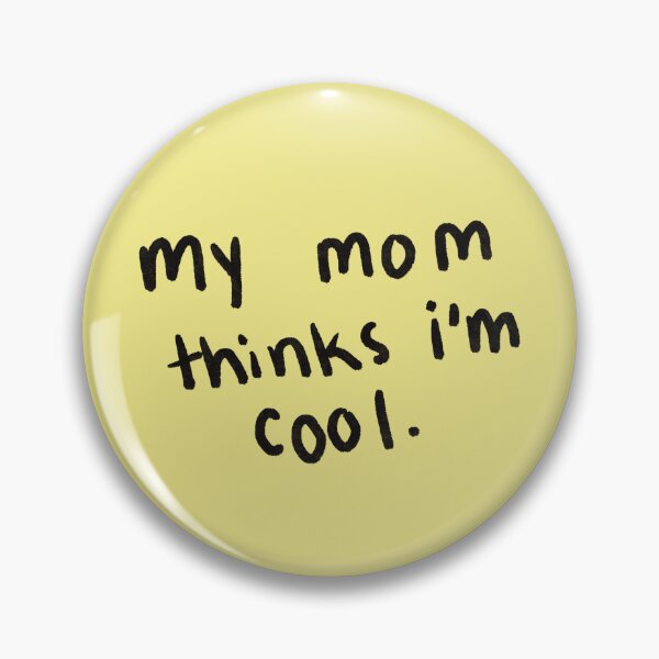 Item preview, my mom thinks i'm cool color variation designed and sold by tristinrose.